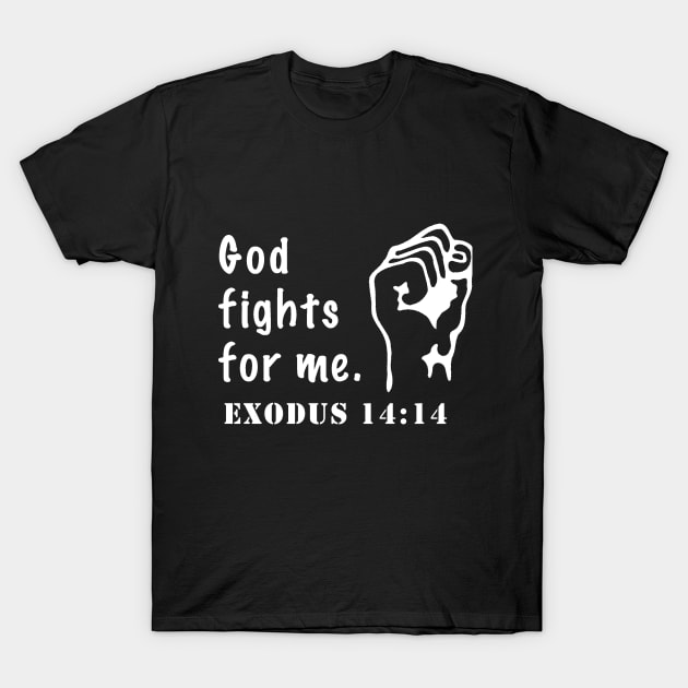 Bible Verse | God Fights For Me (White) | Christian Gift T-Shirt by Jane Sun